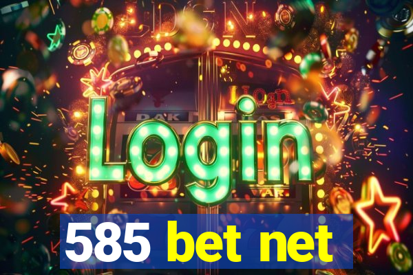 585 bet net